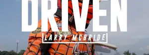 Driven: Larry 'Spiderman' McBride