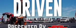Driven: Daniel Wilkerson, Part 2